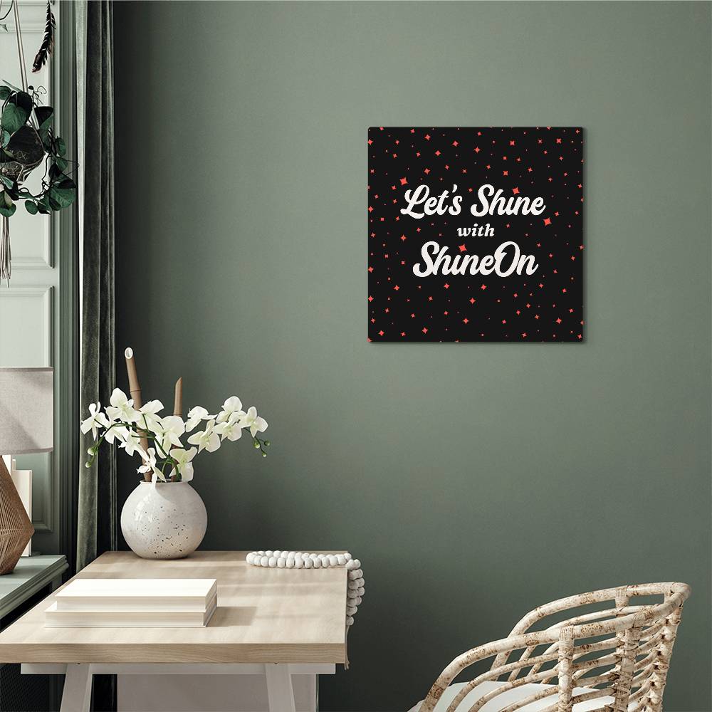 Let's Shine with ShineOn Metal Print