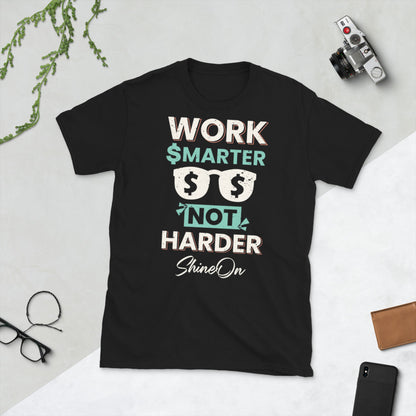 ShineOn Work Smarter Unisex T-Shirt