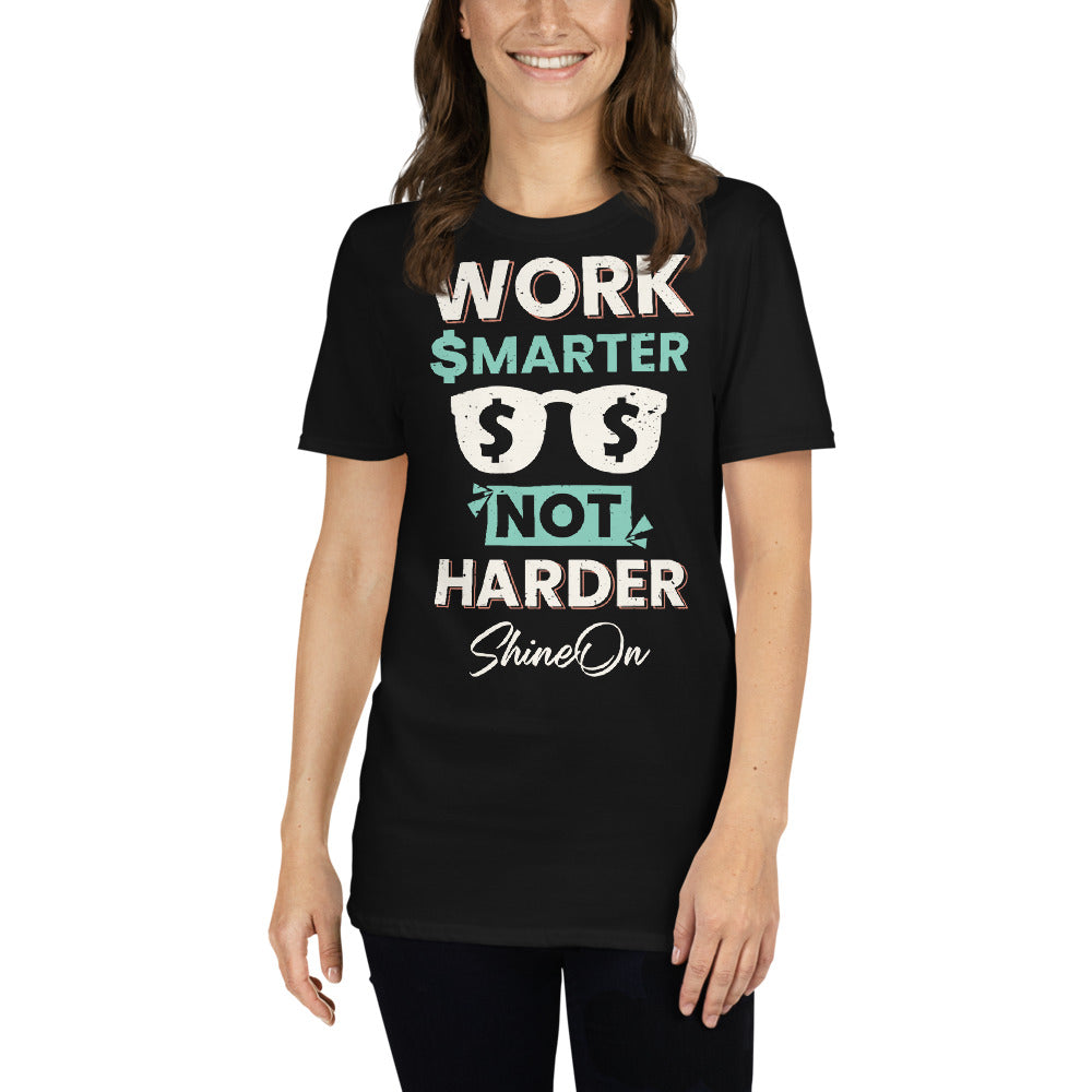 ShineOn Work Smarter Unisex T-Shirt