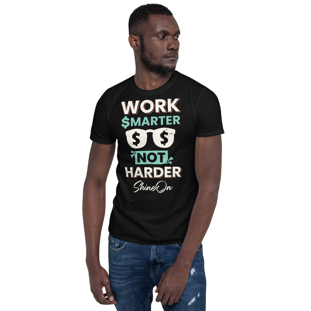 ShineOn Work Smarter Unisex T-Shirt