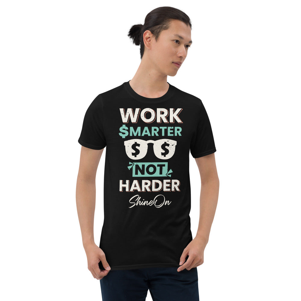 ShineOn Work Smarter Unisex T-Shirt