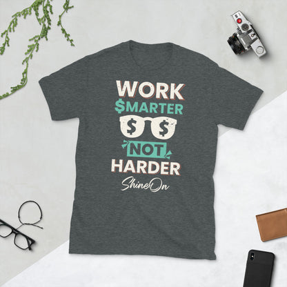 ShineOn Work Smarter Unisex T-Shirt