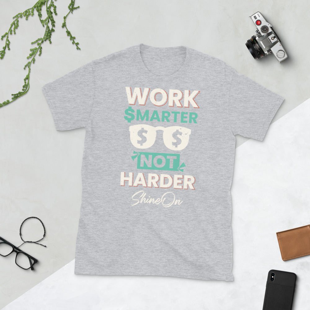 ShineOn Work Smarter Unisex T-Shirt